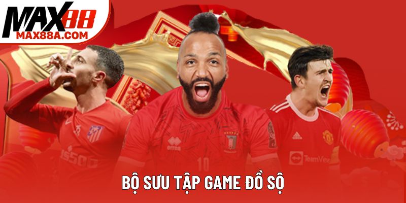 Bộ sưu tập game đồ sộ Bộ sưu tập game đồ sộ