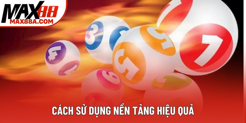 Cách sử dụng nền tảng hiệu quả Cách sử dụng nền tảng hiệu quả
