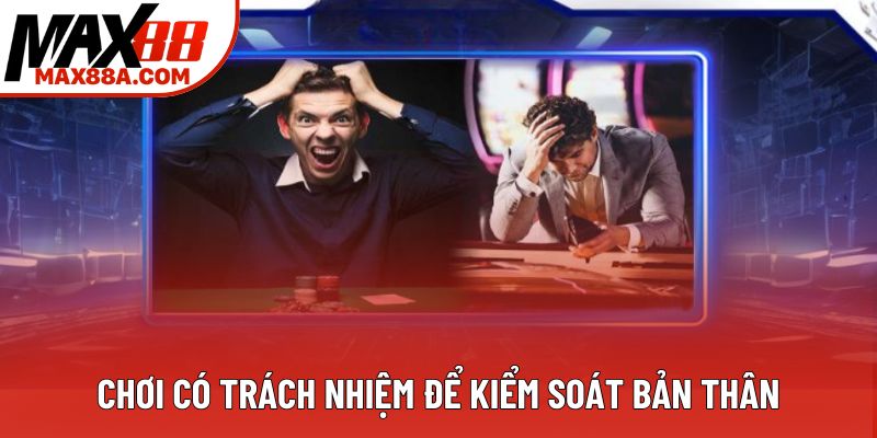 Chơi có trách nhiệm để kiểm soát bản thân