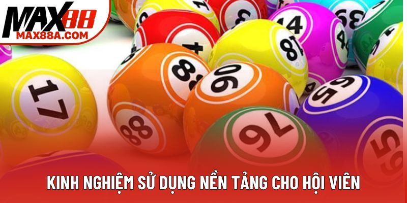 Kinh nghiệm sử dụng nền tảng cho hội viên Kinh nghiệm sử dụng nền tảng cho hội viên