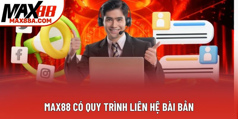 Max88 có quy trình liên hệ bài bản Max88 có quy trình liên hệ bài bản