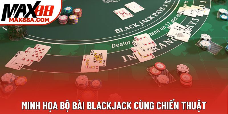 Minh họa bộ bài blackjack cùng chiến thuật Minh họa bộ bài blackjack cùng chiến thuật