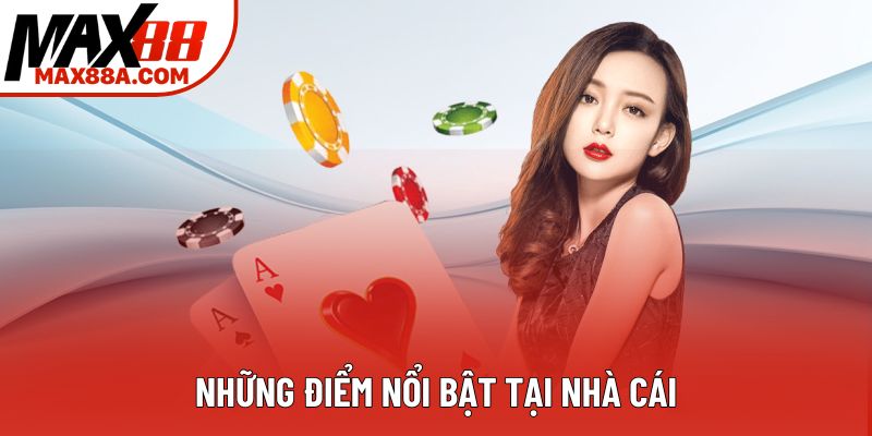 Những điểm nổi bật tại nhà cái Những điểm nổi bật tại nhà cái