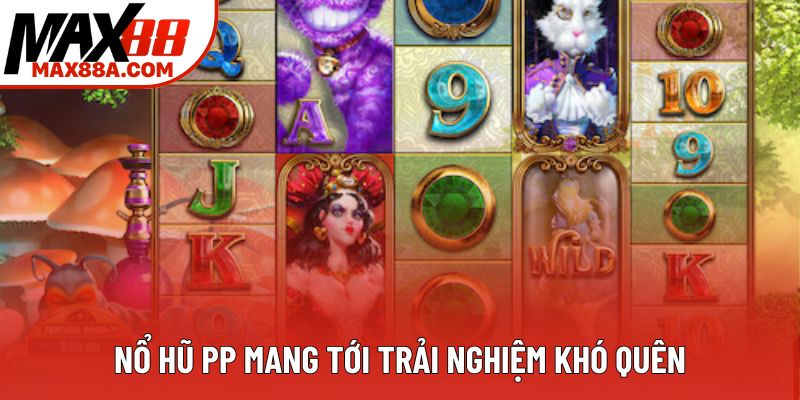 Nổ hũ PP mang tới trải nghiệm khó quên Nổ hũ PP mang tới trải nghiệm khó quên